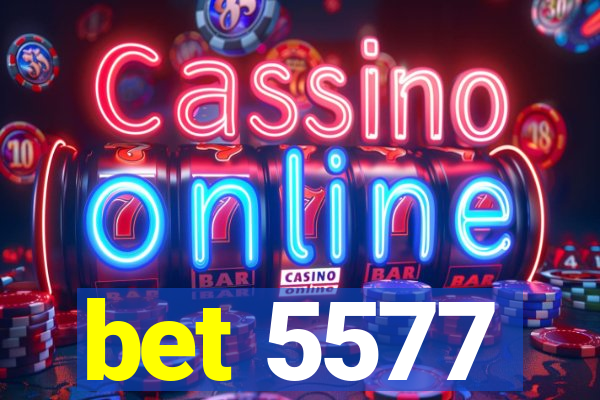 bet 5577